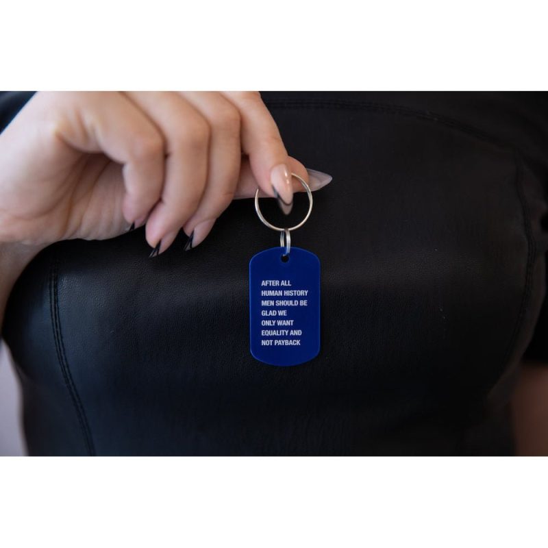 After All Human History Men Should Be Glad We Only Want Equality and Not Payback Dog Tag Keychain in Blue Laser Engraved 5 d8c7fd81 ea9b 485e b182 46bea8c1de1a