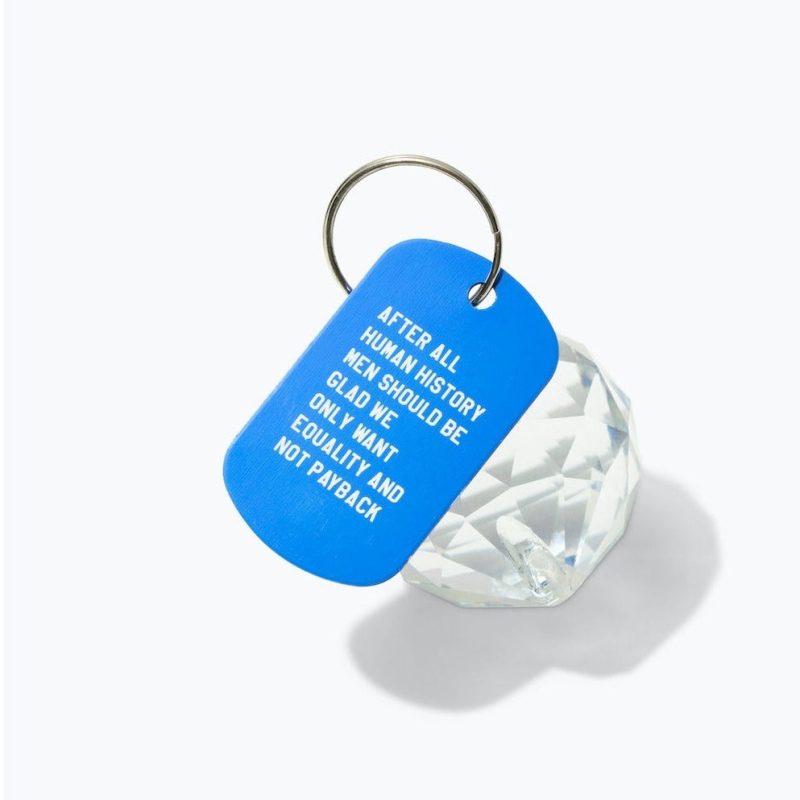 After All Human History Men Should Be Glad We Only Want Equality and Not Payback Dog Tag Keychain in Blue Laser Engraved 6