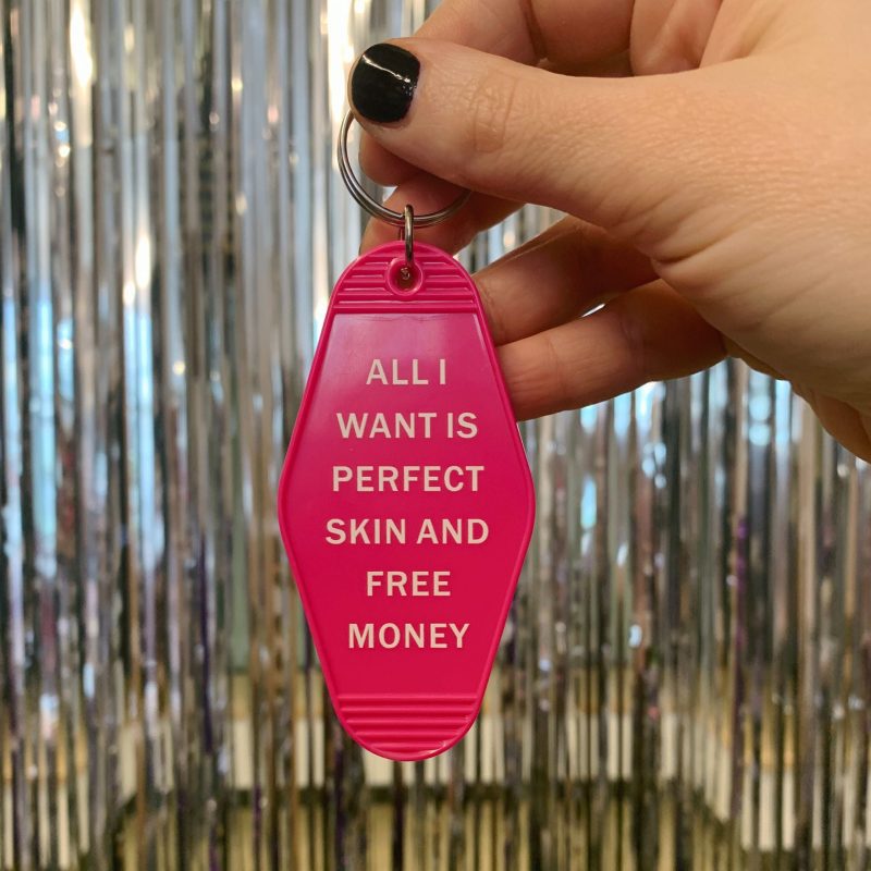 All I Want is Perfect Skin and Free Money Motel Style Keychain in Fuchsia Pink 10