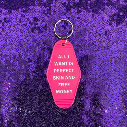 All I Want is Perfect Skin and Free Money Motel Style Keychain in Fuchsia Pink 2