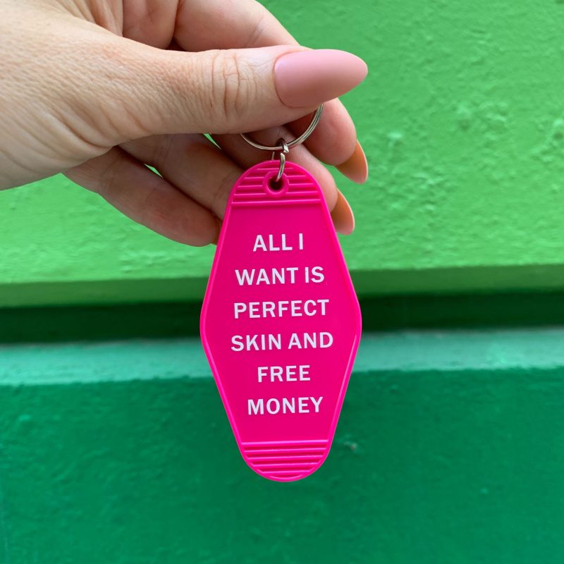 All I Want is Perfect Skin and Free Money Motel Style Keychain in Fuchsia Pink 6