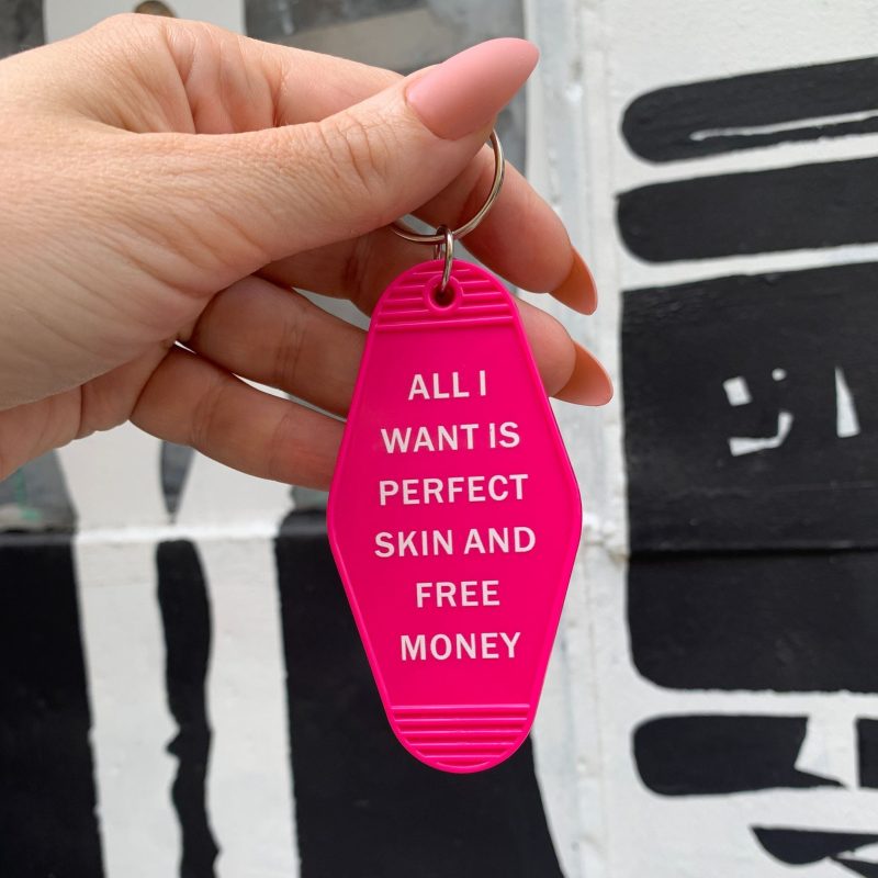 All I Want is Perfect Skin and Free Money Motel Style Keychain in Fuchsia Pink 7