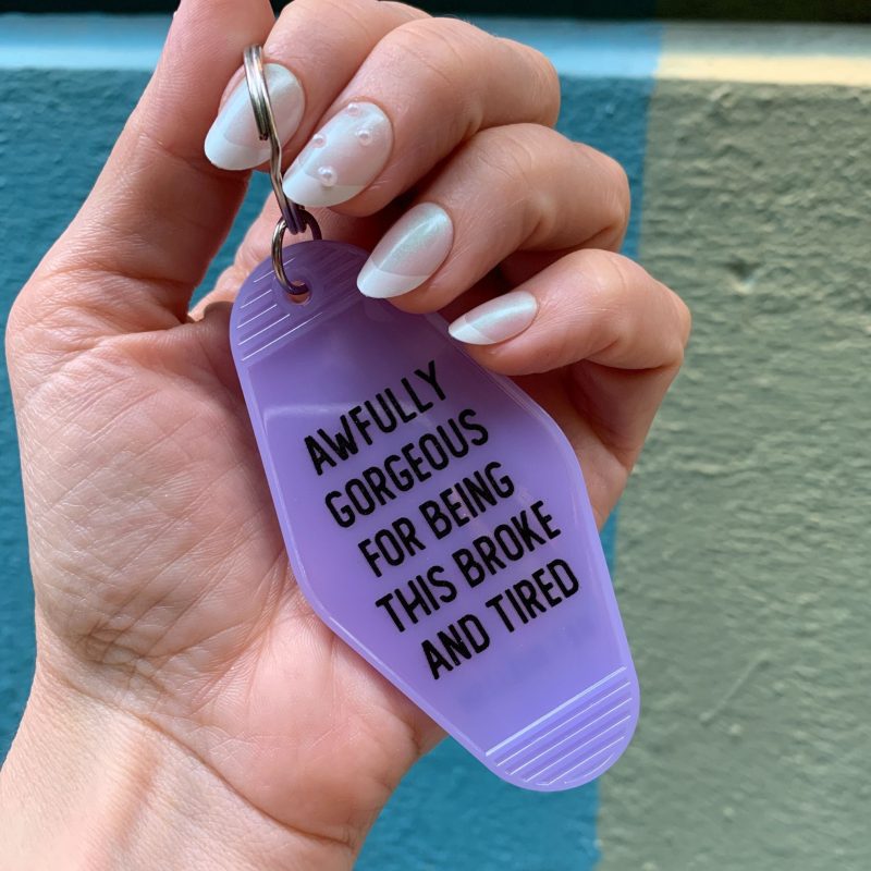 Awfully Gorgeous for Being this Broke and Tired Motel Style Keychain in Translucent Violet 6