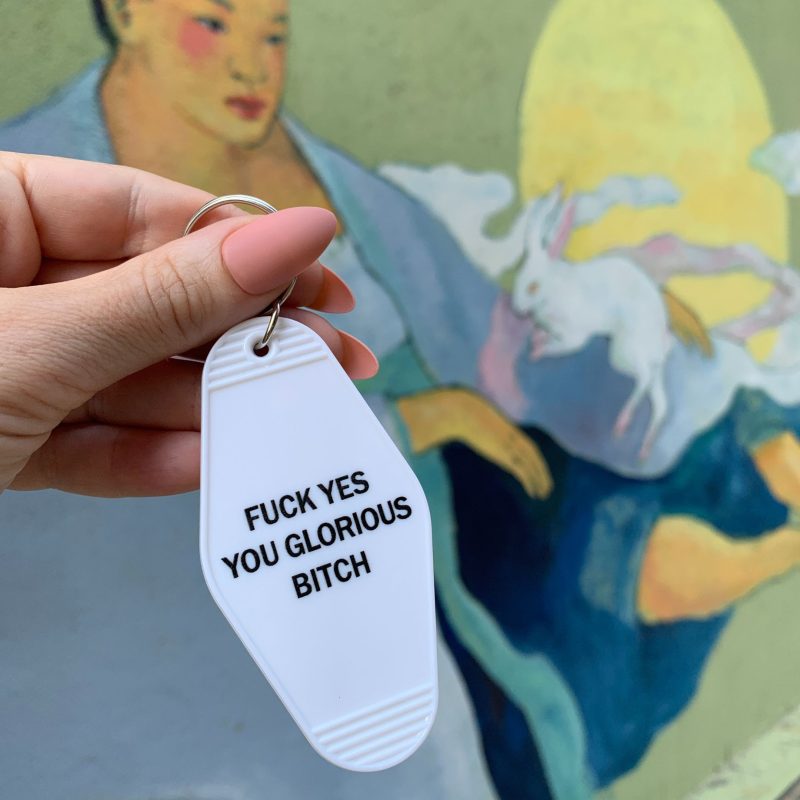 Fuck Yes You Glorious Bitch Motel Style Keychain in White 10