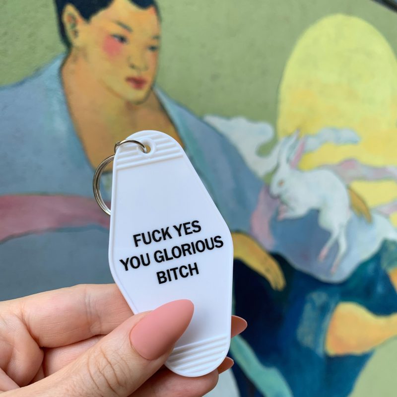 Fuck Yes You Glorious Bitch Motel Style Keychain in White 3