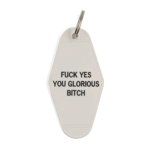 Fuck Yes You Glorious Bitch Motel Style Keychain in White 4